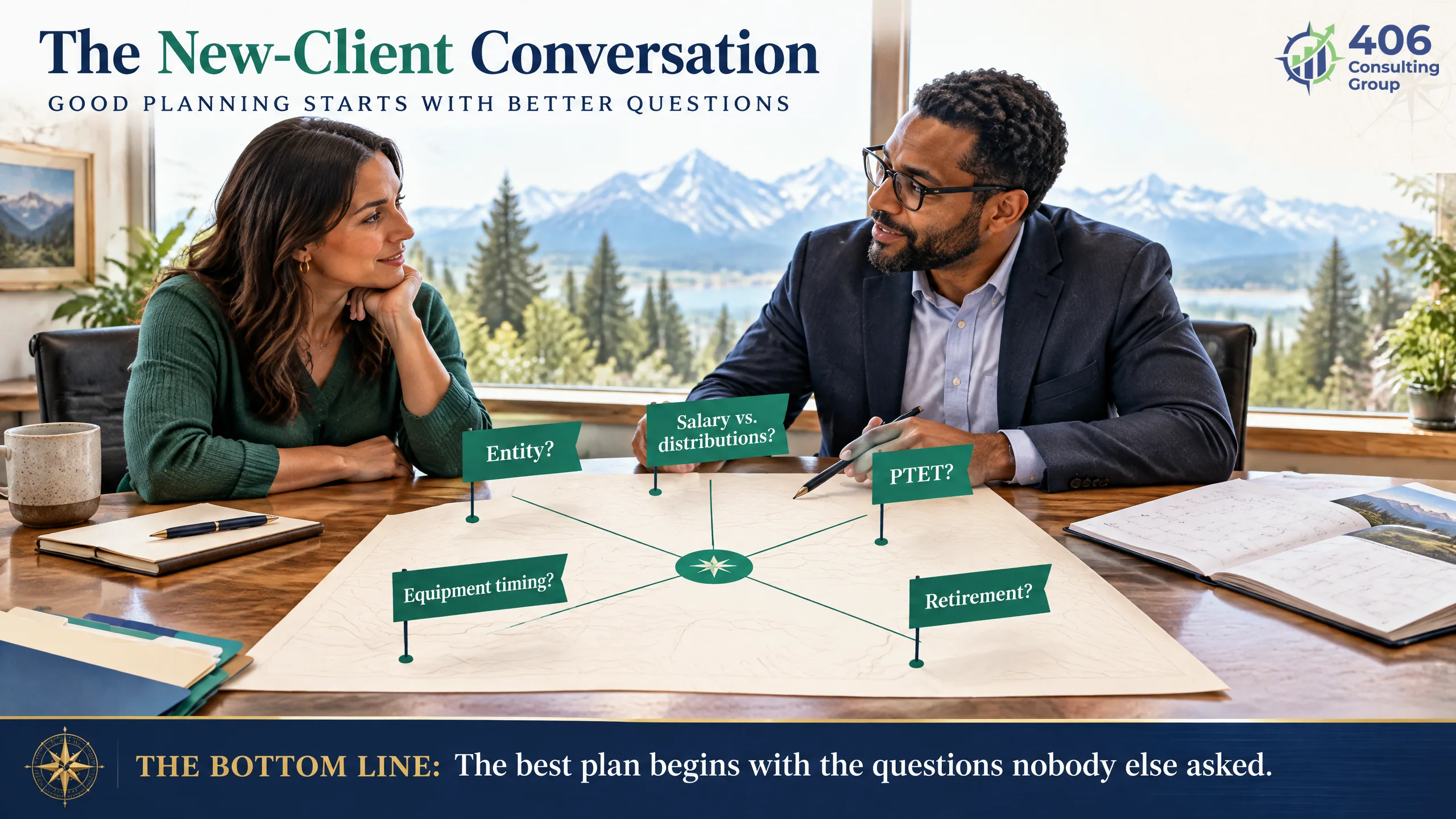 The new-client conversation — a planning session with savings questions, not a document drop-off