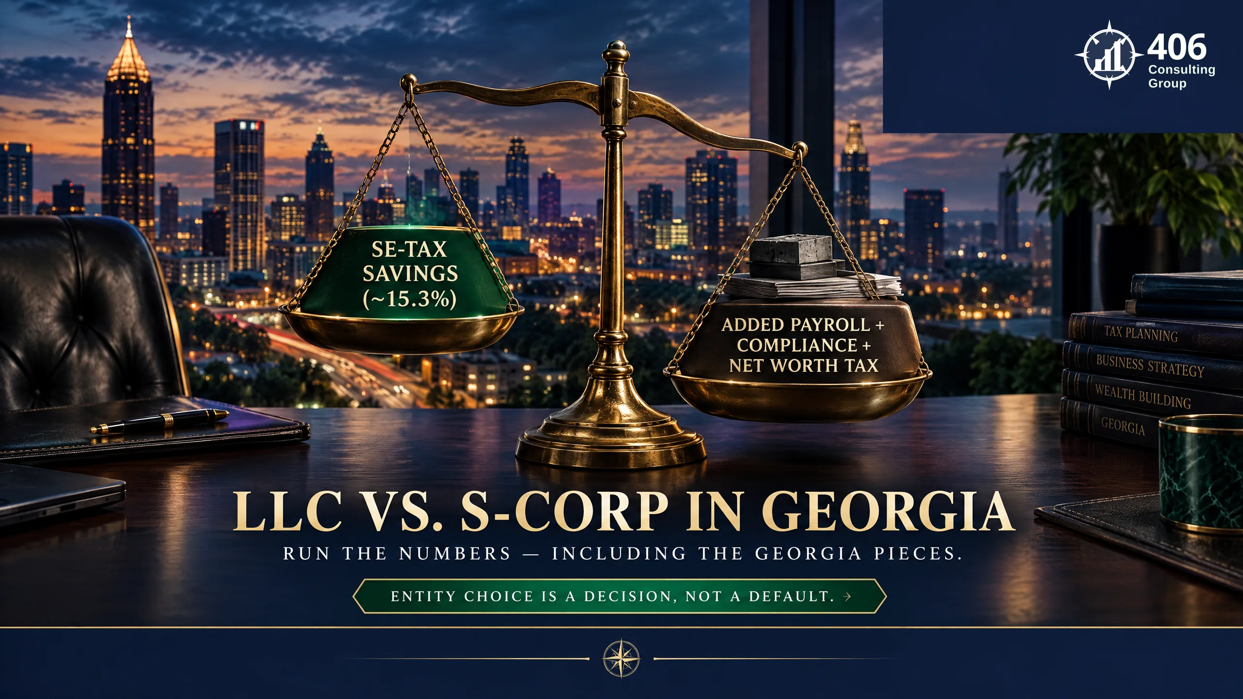 LLC vs S-corp in Georgia — self-employment tax savings weighed against the Net Worth Tax